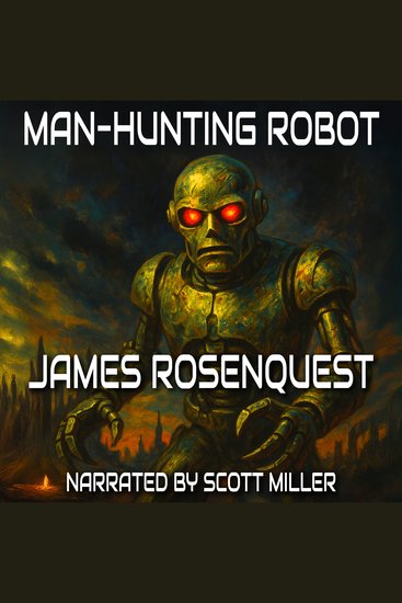 Man-Hunting Robot - Some Robots Clean Your House - This One Ends Your Life - cover