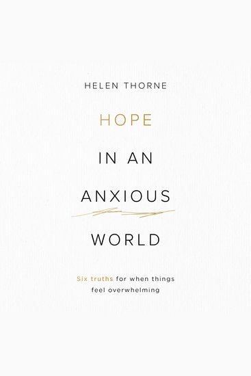 Hope in an Anxious World - 6 Truths for When Things Feel Overwhelming - cover