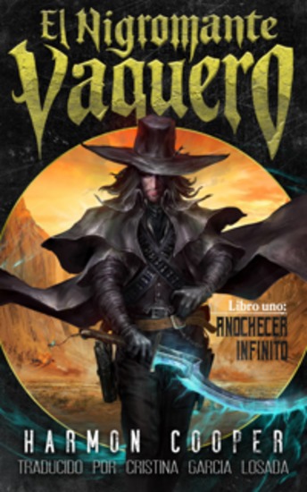 El Nigromante Vaquero - Libro Uno: Anochecer Infinito - cover