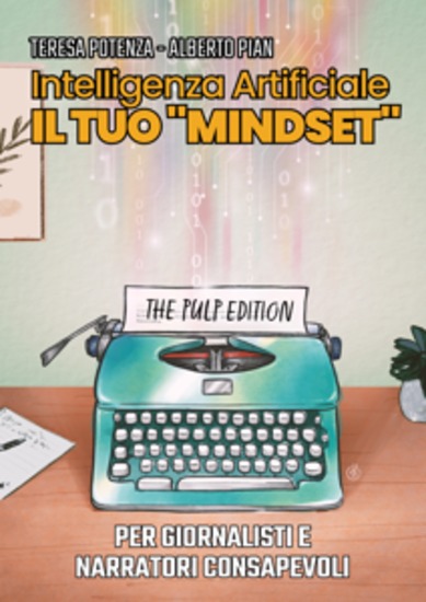 Intelligenza Artificiale Il tuo "Mindset" - Per giornalisti e narratori consapevoli - cover