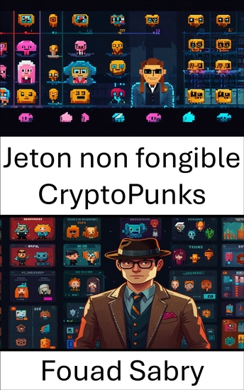 Jeton non fongible CryptoPunks - Explorer les artefacts numériques qui façonnent l'avenir de la propriété et de l'identité - cover