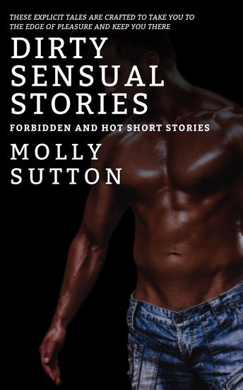 Dirty Sensual Stories - Forbidden and Hot Short Stories - cover