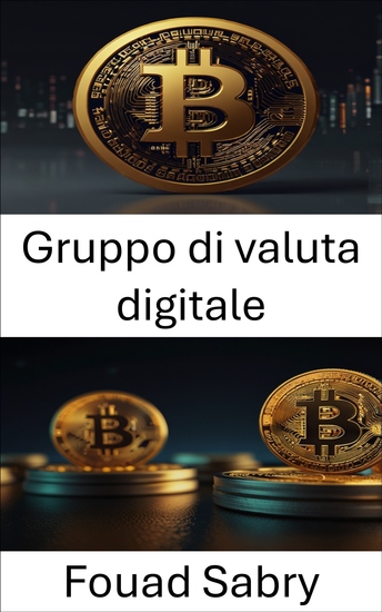 Gruppo di valuta digitale - L'ascesa di una potenza crittografica che alimenta l'innovazione di Bitcoin Cash - cover