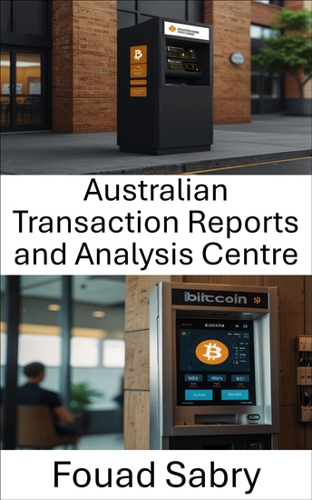 Australian Transaction Reports and Analysis Centre - Navigating Compliance and Regulation in the Evolving Bitcoin ATM Landscape - cover
