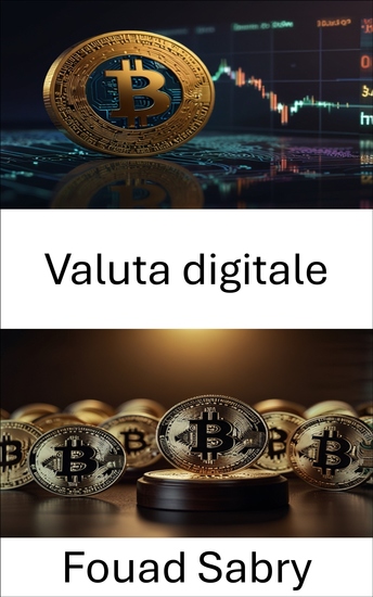 Valuta digitale - Comprendere i quadri giuridici e le sfide normative nell'ecosistema finanziario in evoluzione - cover