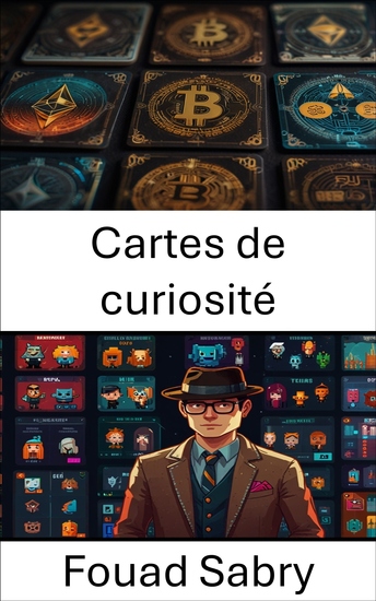 Cartes de curiosité - Explorer la révolution de l'art numérique avec des jetons non fongibles - cover