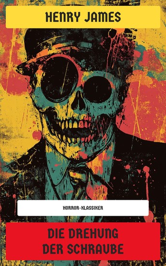 Die Drehung der Schraube - Horror-Klassiker - cover