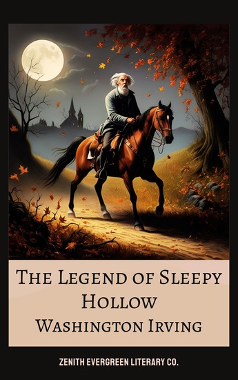 The Legend of Sleepy Hollow - A Timeless Tale of the Headless Horseman and Haunted Americana - cover