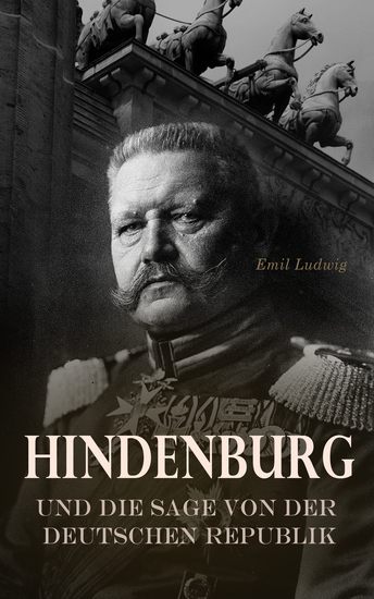 Hindenburg und die Sage von der deutschen Republik - cover