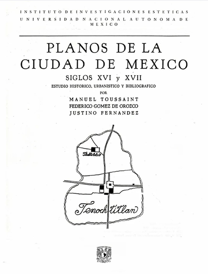 Planos de la Ciudad de México siglos XVI y XVII Estudio histórico urbanístico y bibliográfico - cover
