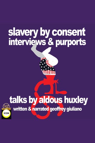 Slavery By Consent Interviews & Purports - Talks by Aldous Huxley - cover