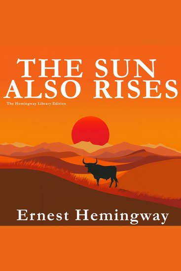 Sun Also Rises The: The Hemingway Library Edition - cover