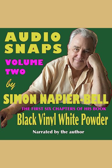 Audio Snaps Volume Two - the first six chapters of his book Black Vinyl White Powder - cover