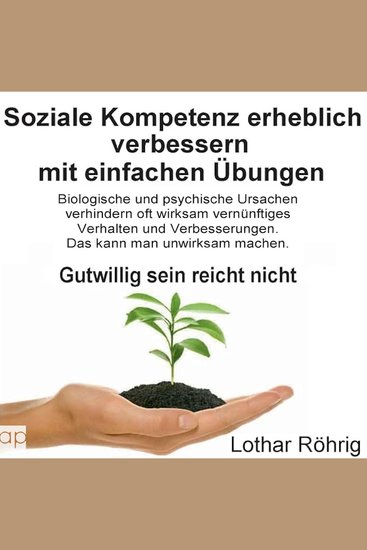 Soziale Kompetenz erheblich verbessern mit einfachen Übungen - Nur gutwillig sein reicht nicht - cover