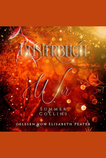 Unsterblich Wir - Eine Romantasy Geschichte einer unsterblichen Liebe mit einer Menge Abenteuer und einer bedingungslosen Freundschaft - cover