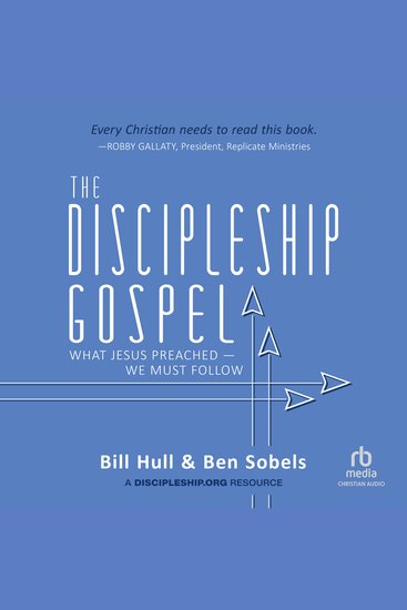 The Discipleship Gospel - What Jesus Preached—We Must Follow - cover