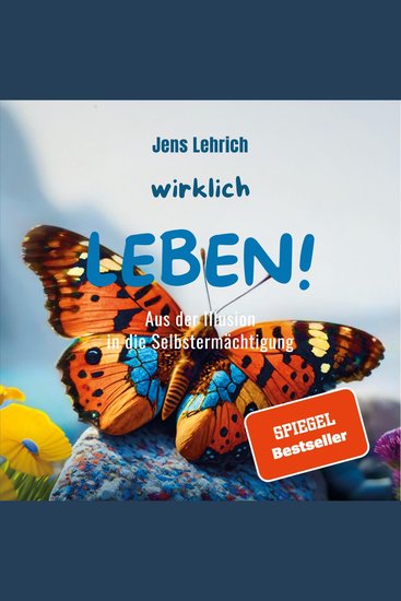 Wirklich leben! - Aus der Illusion in die Selbstermächtigung - cover