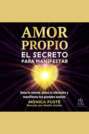 Amor propio: El secreto para manifestar - Sana tu mente eleva tu vibración y manifiesta tus grandes sueños (Libro no 4) (Desarrollo Personal y Personal y Autoayuda)) - cover