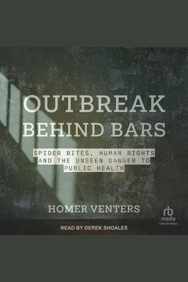 Outbreak Behind Bars - Spider Bites Human Rights and the Unseen Danger to Public Health - cover