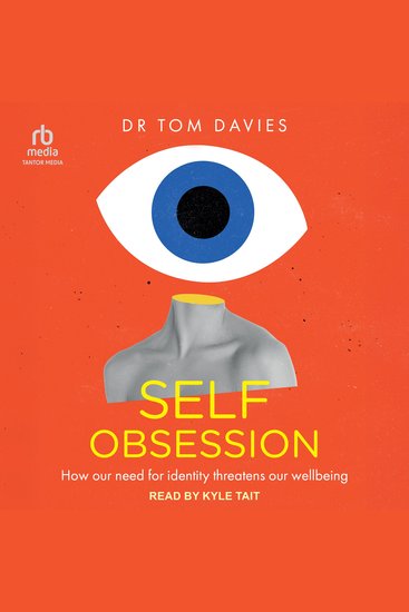 Self-Obsession - How our need for identity threatens our wellbeing - cover