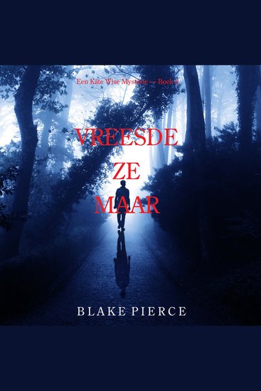 Vreesde Ze Maar (Een Kate Wise Mysterie — Boek 6) - Digitaal voorgelezen door een electronisch gegenereerde stem - cover