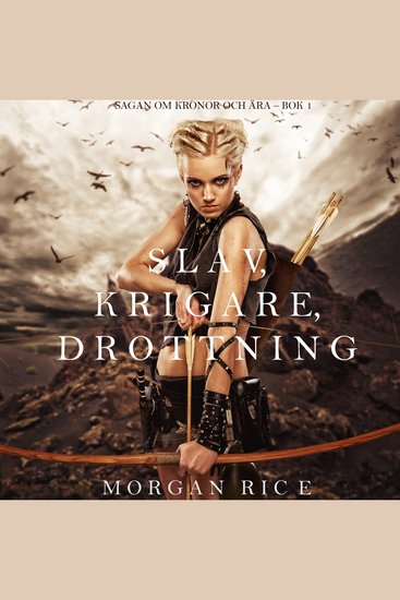 Slav krigare drottning (Sagan om kronor och ära – Bok 1) - Digitalt inläst via en datorgenererad röst - cover