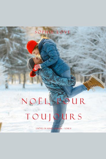 Noël Pour Toujours (L’Hôtel de Sunset Harbor – Tome 8) - Narration par une voix synthétisée - cover