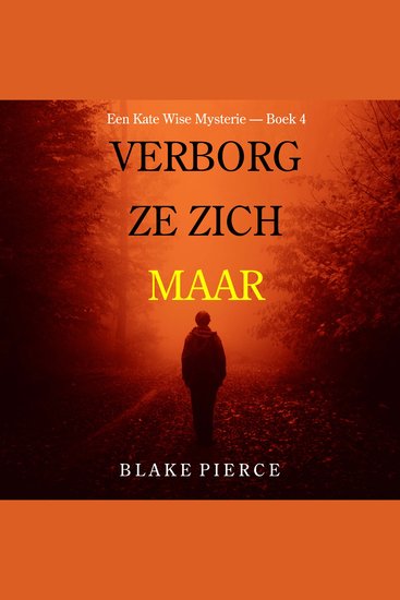 Verborg Ze Zich Maar (Een Kate Wise Mysterie — Boek 4) - Digitaal voorgelezen door een electronisch gegenereerde stem - cover