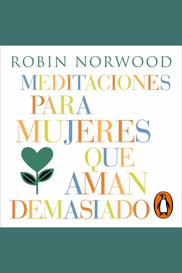 Meditaciones para mujeres que aman demasiado (Mujeres que aman demasiado) - cover
