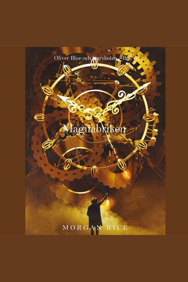 Magifabriken (Oliver Blue och Siarskolan – Bok ett) - Digitalt inläst via en datorgenererad röst - cover