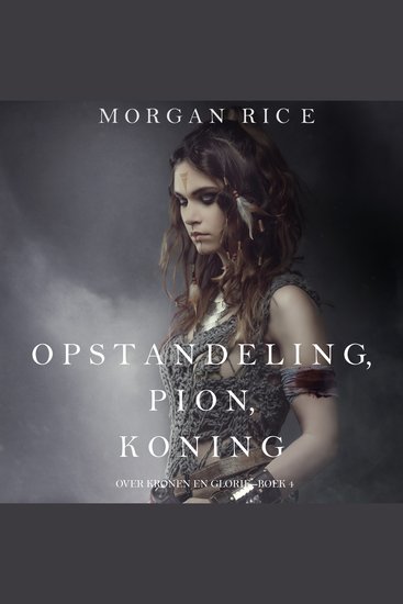 Opstandeling Pion Koning (Over Kronen en Glorie—Boek 4) - Digitaal voorgelezen door een electronisch gegenereerde stem - cover