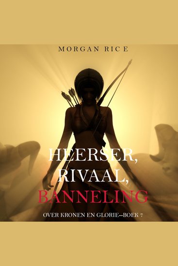 Heerser Rivaal Banneling (Over Kronen en Glorie—Boek 7) - Digitaal voorgelezen door een electronisch gegenereerde stem - cover