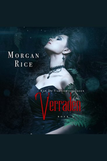 Verraden (Boek #3 Van De Vampierverslagen) - Digitaal voorgelezen door een electronisch gegenereerde stem - cover