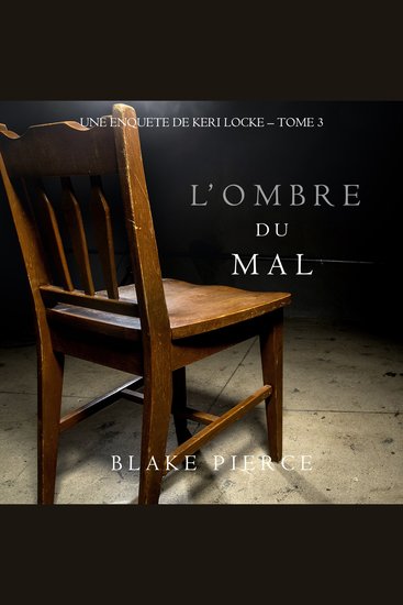 L’ombre du mal (Une Enquête de Keri Locke – Tome 3) - Narration par une voix synthétisée - cover