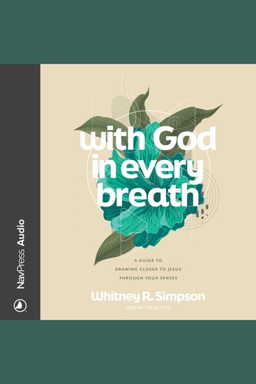 With God in Every Breath - A Guide to Drawing Closer to Jesus through Your Senses - cover