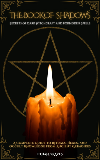 The Book of Shadows - Secrets of Dark Witchcraft and Forbidden Spells - cover