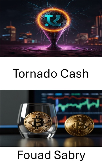 Tornado Cash - Desenmascarando los secretos de la privacidad digital y el anonimato en blockchain - cover