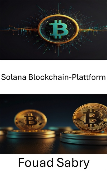Solana Blockchain-Plattform - Erkundung der Leistungsfähigkeit und des Potenzials schneller dezentraler Anwendungen - cover