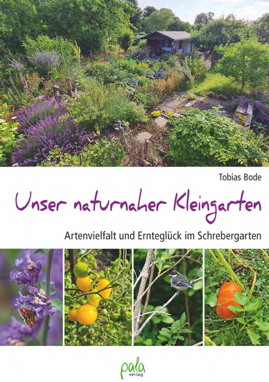 Unser naturnaher Kleingarten - Ernteglück und Artenvielfalt im Schrebergarten - cover