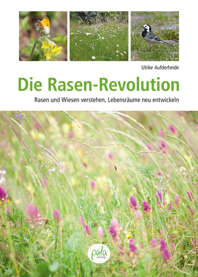 Die Rasen-Revolution - Rasen und Wiesen verstehen Lebensräume neu entwickeln - cover