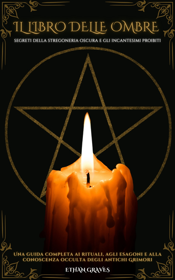 Il Libro Delle Ombre - I segreti della stregoneria oscura e gli incantesimi proibiti - cover