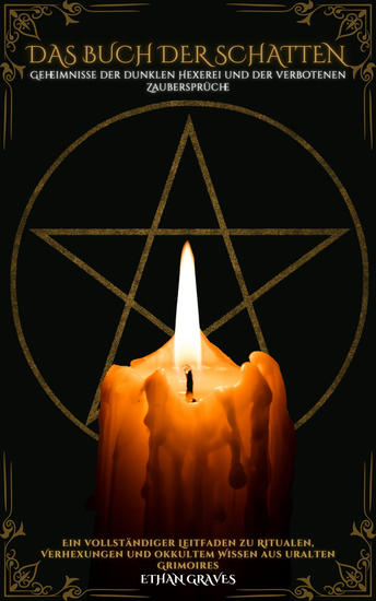 Das Buch Der Schatten - Geheimnisse der dunklen Hexerei und der verbotenen Zaubersprüche - cover