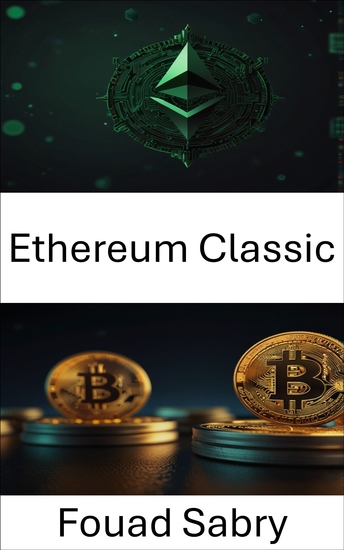 Ethereum Classic - Comprender la evolución de las plataformas descentralizadas en el ámbito de las criptomonedas - cover