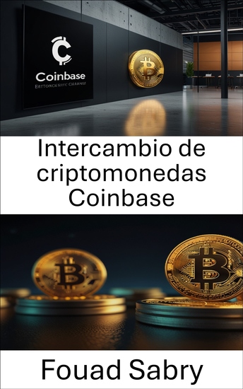 Intercambio de criptomonedas Coinbase - Comprender el comercio de activos digitales en el cambiante mercado de criptomonedas - cover