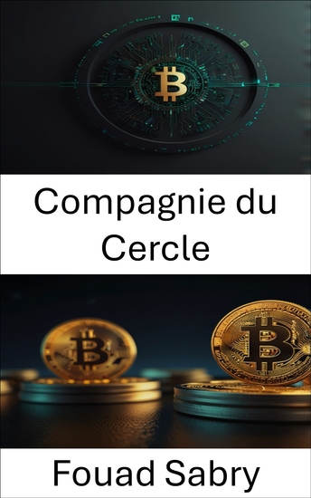 Compagnie du Cercle - Explorer les paiements numériques et l'innovation dans la cryptomonnaie - cover