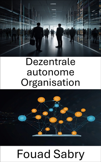 Dezentrale autonome Organisation - Stärkung vertrauensloser Systeme durch Smart Contracts und Blockchain-Technologie - cover