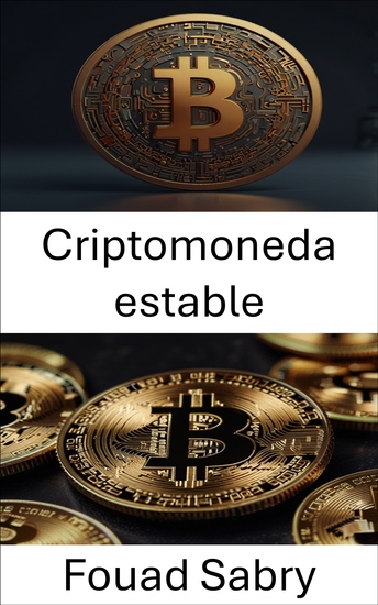 Criptomoneda estable - El futuro del dinero digital y la estabilidad financiera - cover