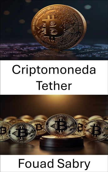 Criptomoneda Tether - Comprender el panorama legal de las monedas estables y su impacto en la regulación financiera - cover
