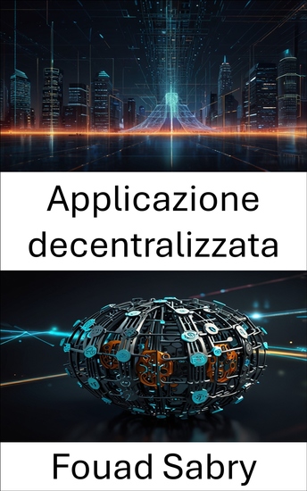 Applicazione decentralizzata - Potenziamento degli Smart Contract nell'ecosistema DAO - cover