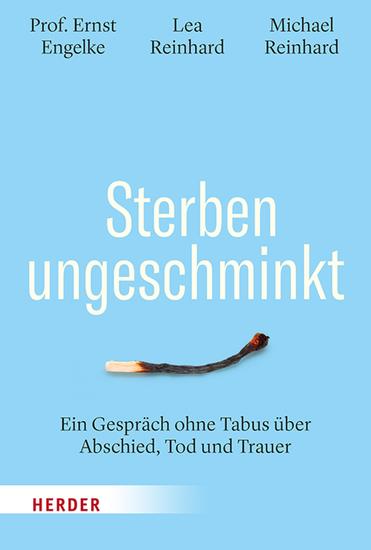 Sterben ungeschminkt - Ein Gespräch ohne Tabus über Abschied Tod und Trauer - cover